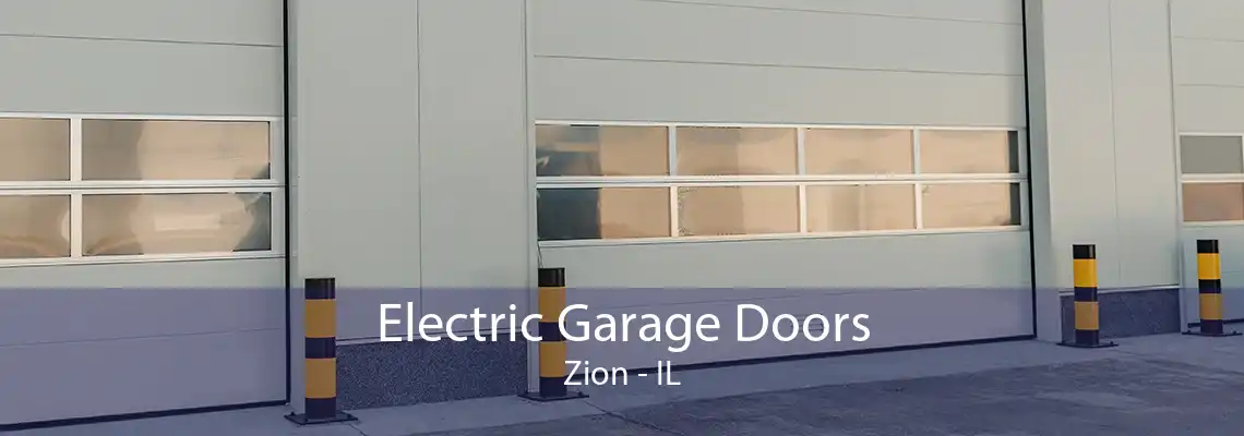 Electric Garage Doors Zion - IL