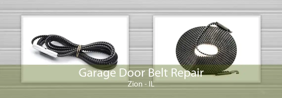 Garage Door Belt Repair Zion - IL