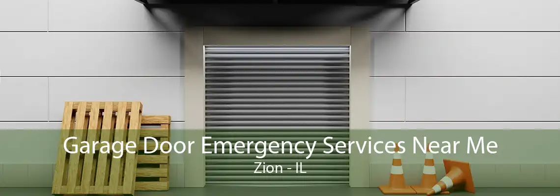 Garage Door Emergency Services Near Me Zion - IL