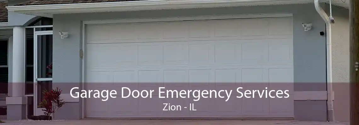 Garage Door Emergency Services Zion - IL