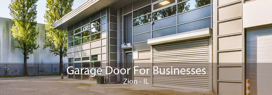 Garage Door For Businesses Zion - IL