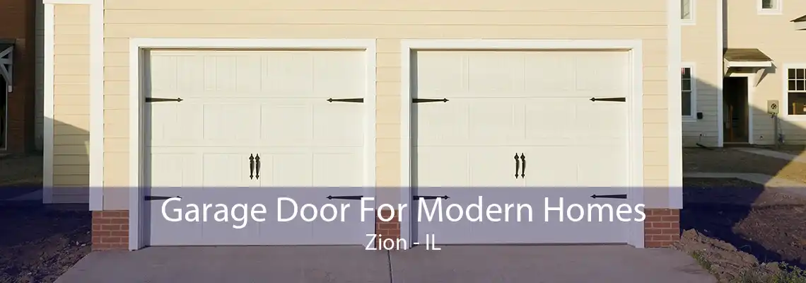 Garage Door For Modern Homes Zion - IL