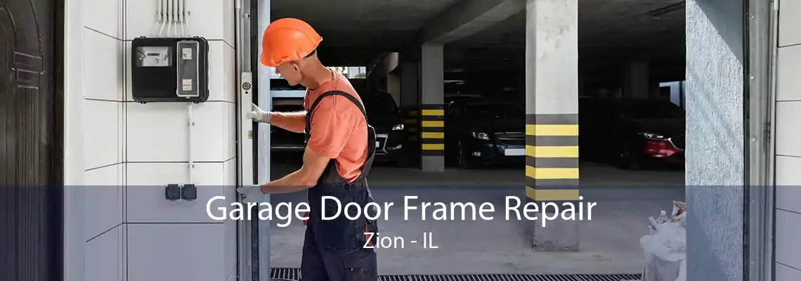 Garage Door Frame Repair Zion - IL