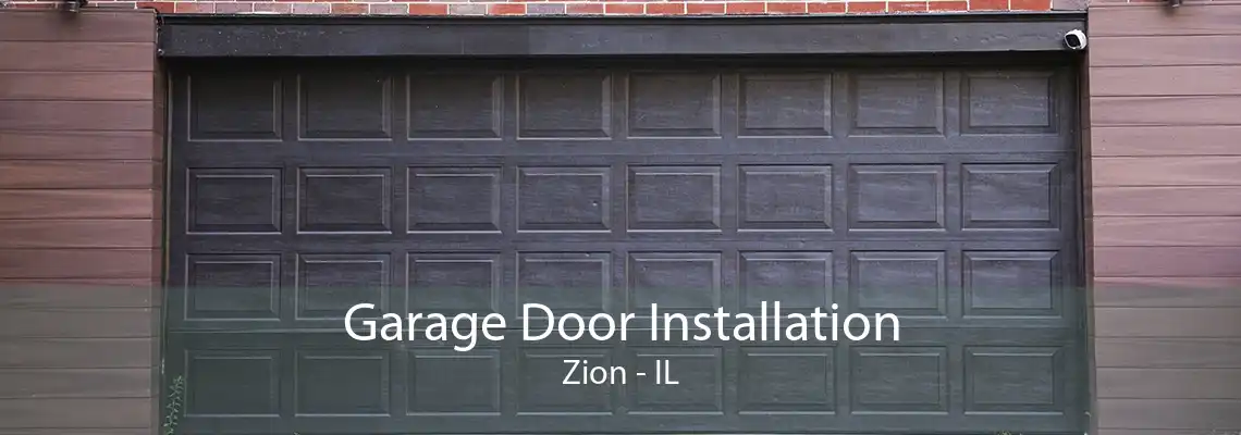 Garage Door Installation Zion - IL