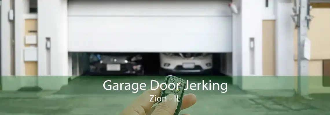 Garage Door Jerking Zion - IL