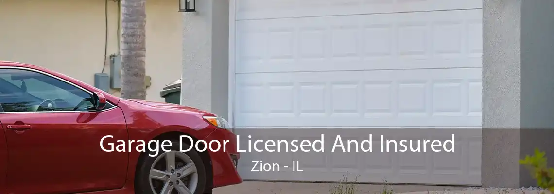 Garage Door Licensed And Insured Zion - IL