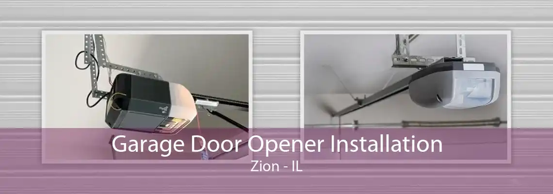 Garage Door Opener Installation Zion - IL