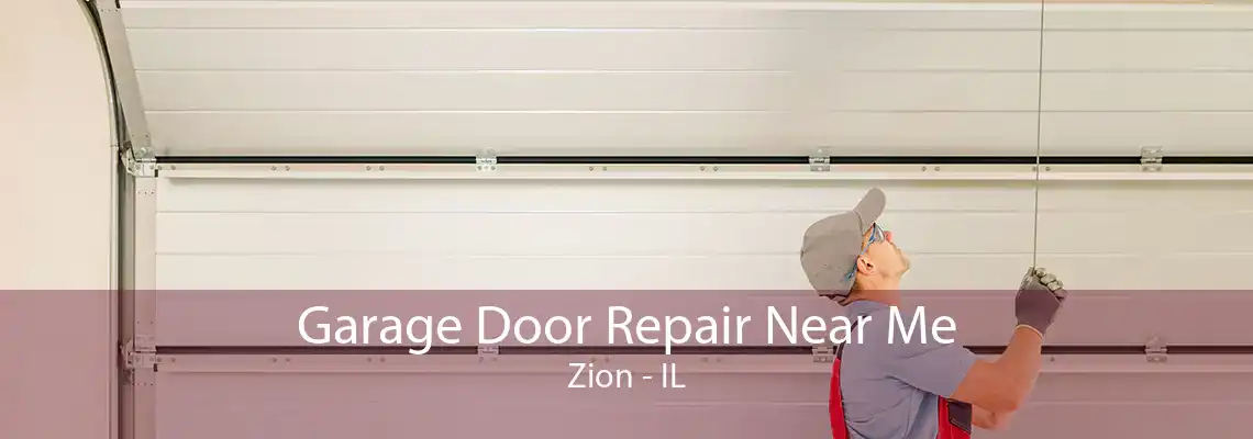 Garage Door Repair Near Me Zion - IL