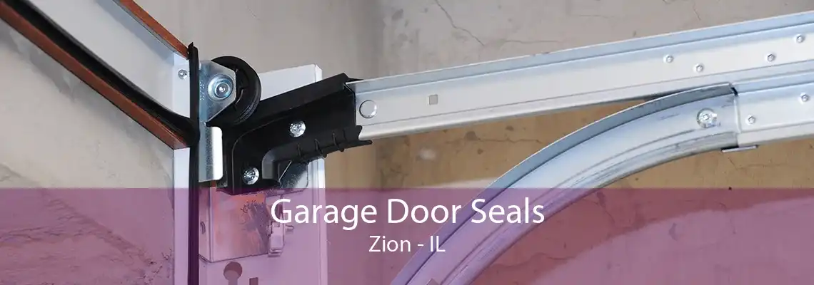 Garage Door Seals Zion - IL