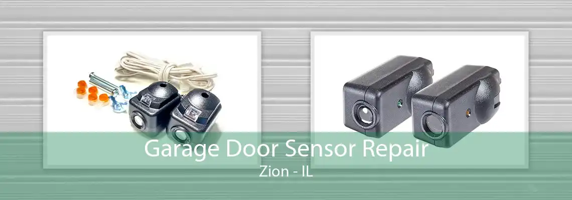 Garage Door Sensor Repair Zion - IL