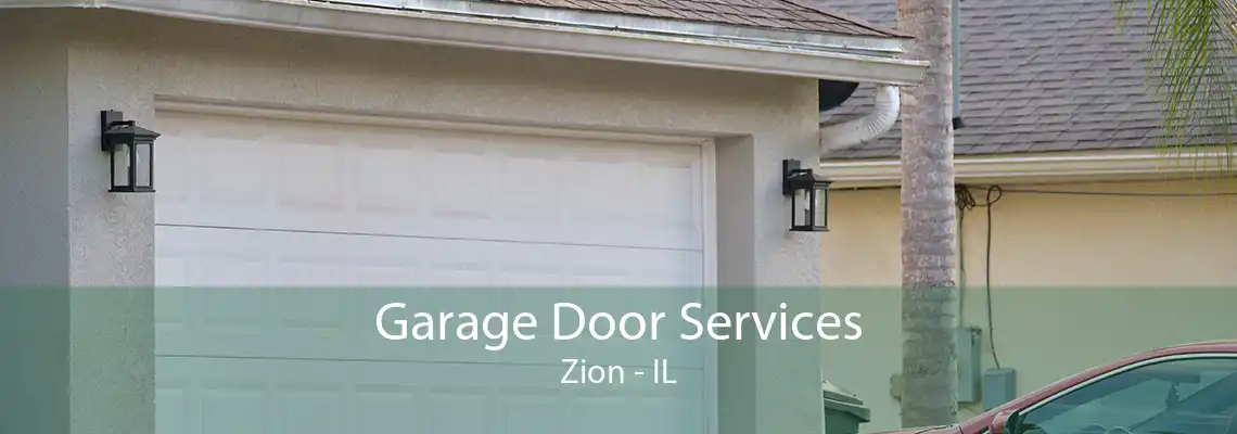 Garage Door Services Zion - IL