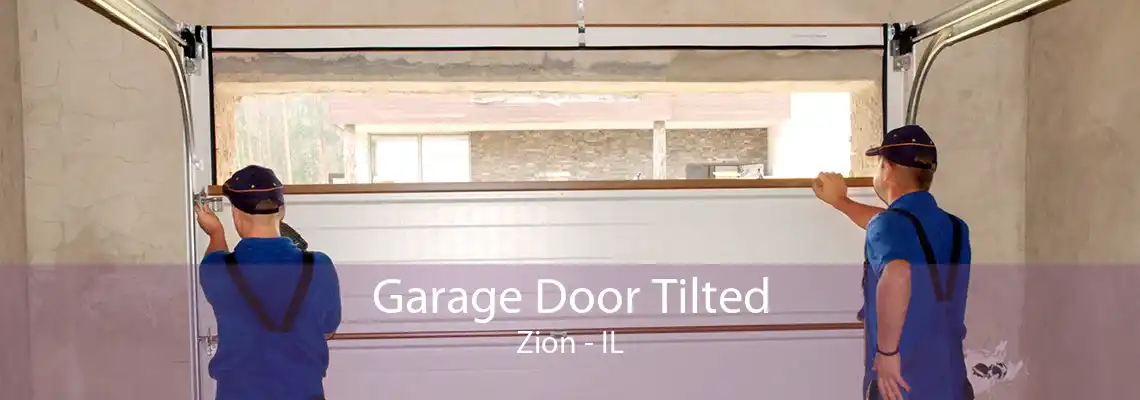 Garage Door Tilted Zion - IL