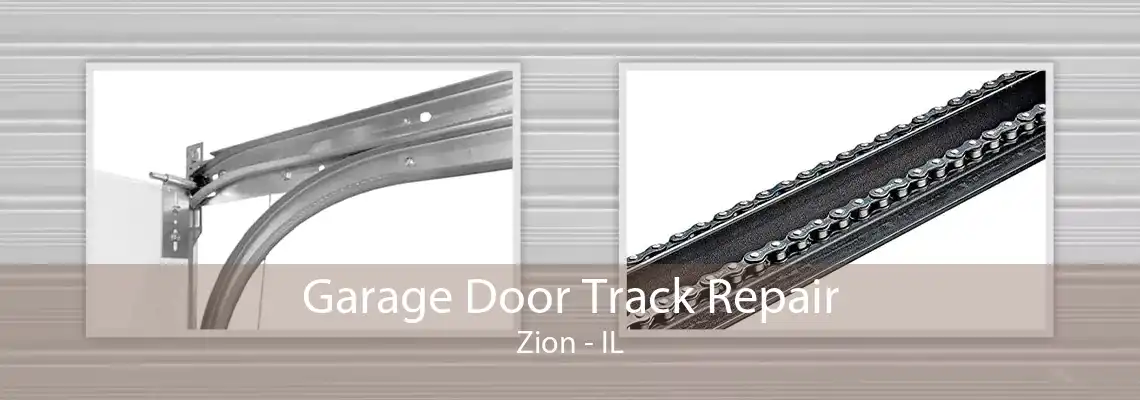 Garage Door Track Repair Zion - IL