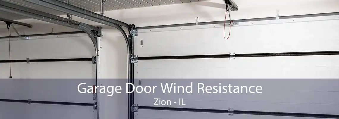 Garage Door Wind Resistance Zion - IL