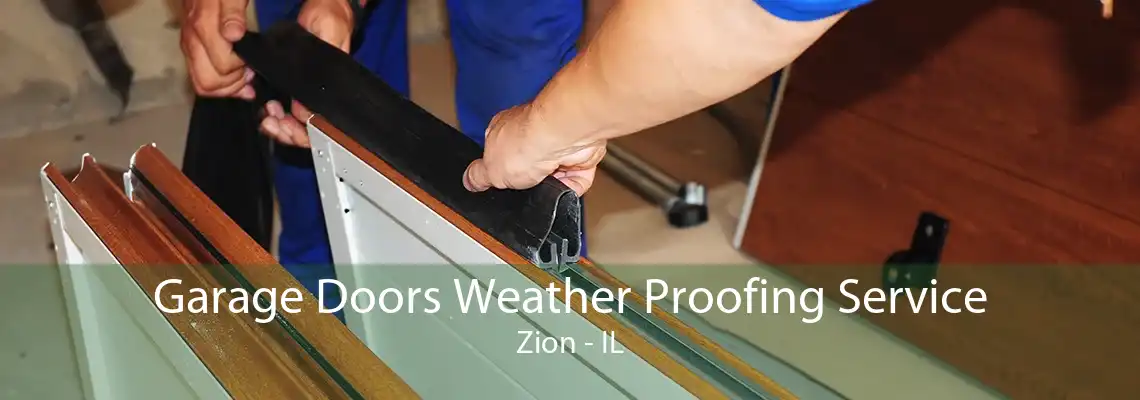 Garage Doors Weather Proofing Service Zion - IL