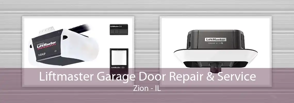 Liftmaster Garage Door Repair & Service Zion - IL