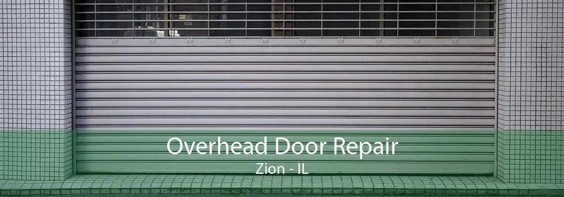 Overhead Door Repair Zion - IL