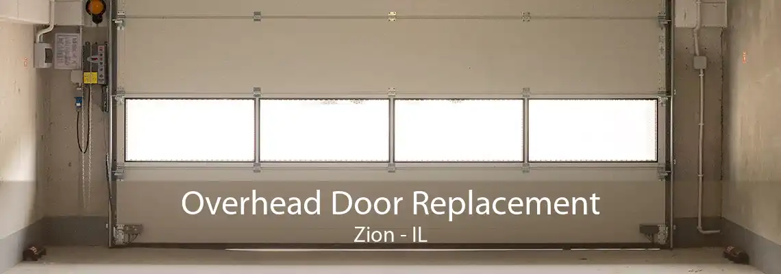 Overhead Door Replacement Zion - IL