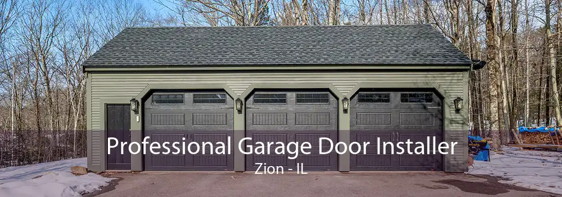 Professional Garage Door Installer Zion - IL