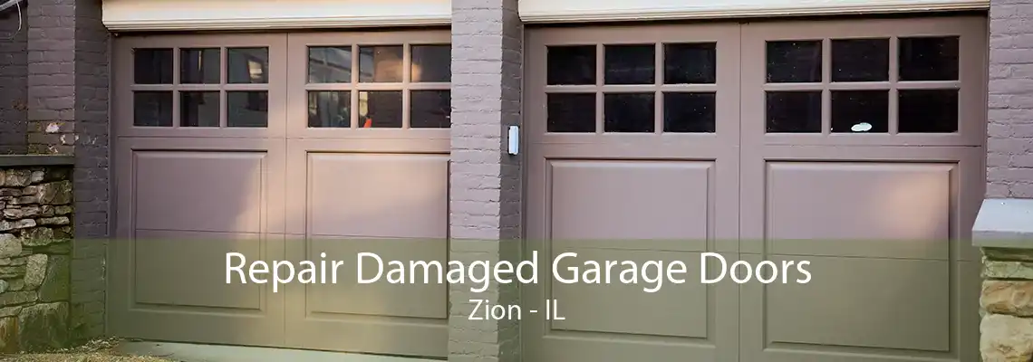 Repair Damaged Garage Doors Zion - IL